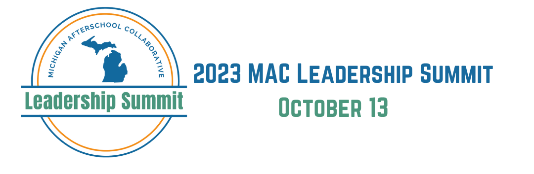 Michigan After School Collaborative (MAC)- Leadership Summit: Energizing Leadership
