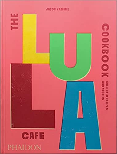 Talk | Jason Hammel on The Lula Cafe Cookbook with Book Signing